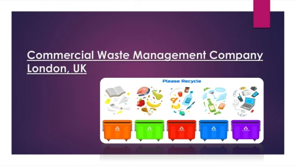 Commercial Waste Management Company London, UK