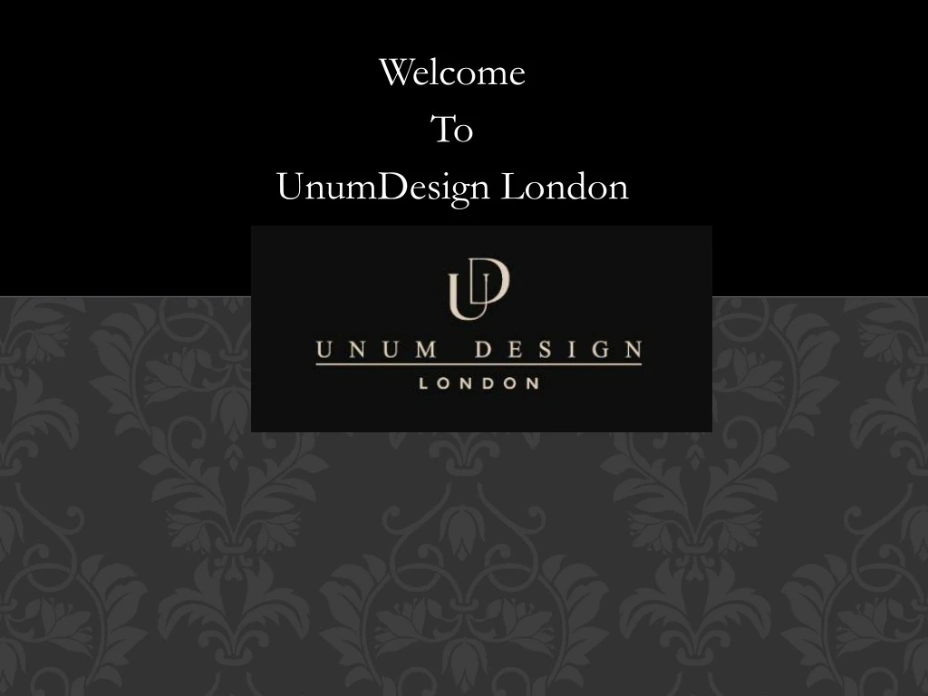 welcome to unumdesign london