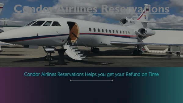Condor Airlines Reservations Helps you get your Refund on Time