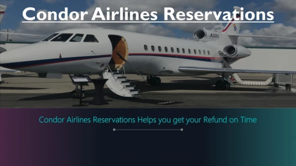 Condor Airlines Reservations Helps you get your Refund on Time