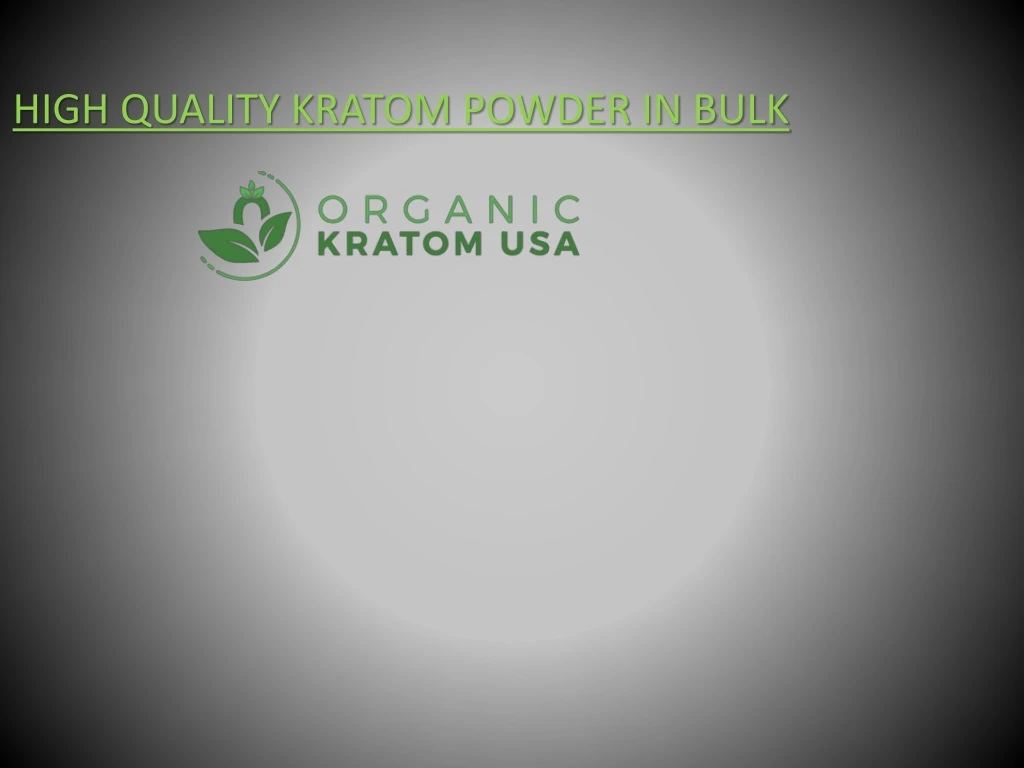 high quality kratom powder in bulk