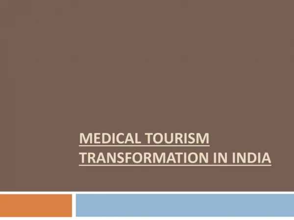 Medical Tourism Transformation in India