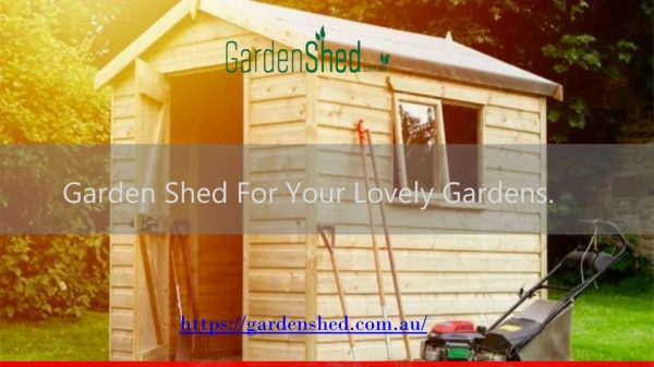 Garden Shed For Your Lovely Garden