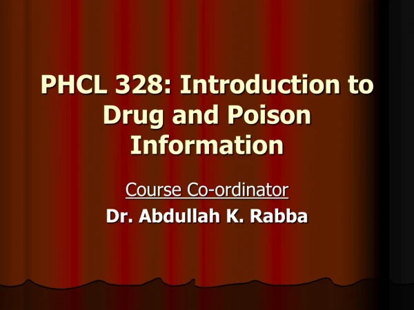 PHCL 328: Introduction to Drug and Poison Information