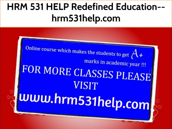 HRM 531 HELP Redefined Education--hrm531help.com