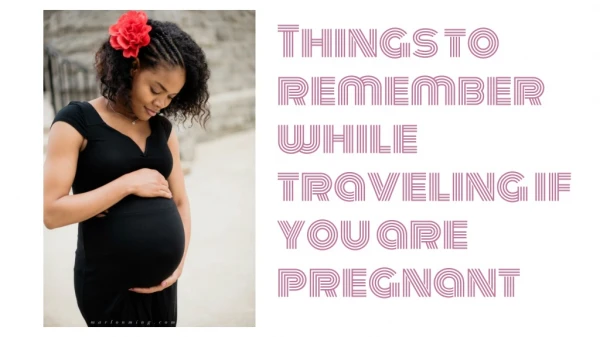 Things to remember while traveling if you are pregnant