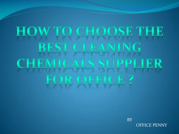 How to Choose the Best Cleaning Chemicals Supplier for Office?