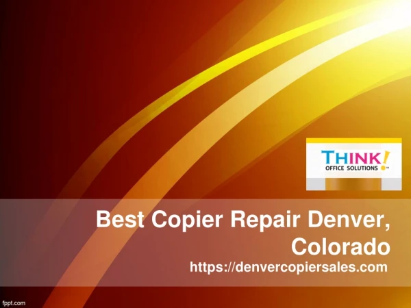 Best Copier Repair Denver, Colorado - Denvercopiersales.com