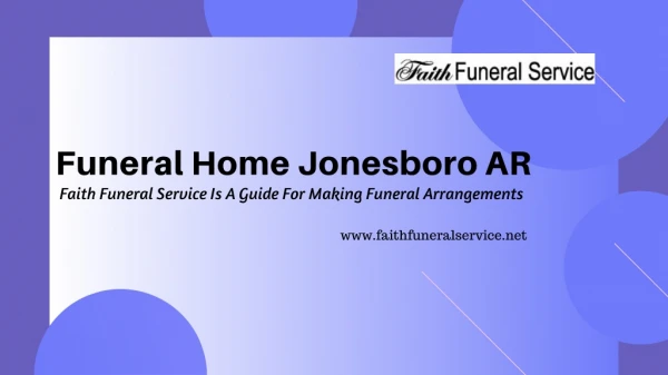 Faith Funeral Service Is A Guide For Making Funeral Arrangements: Funeral Home Jonesboro AR