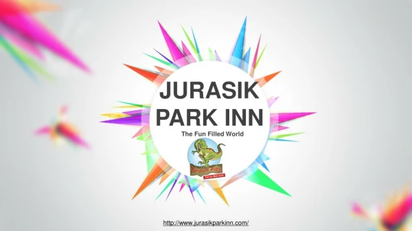 Jurasik Park Inn - The Fun Filled World