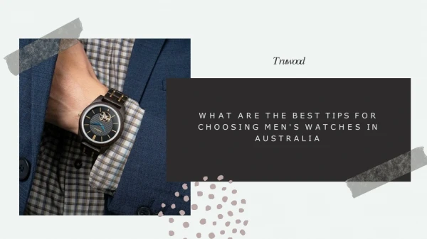 What Are The Best Tips For Choosing Men's Watches In Australia