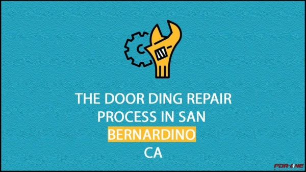 The Door Ding Repair Process in San Bernardino CA