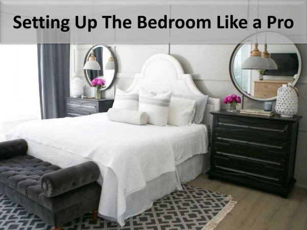 Setting Up The Bedroom Like a Pro