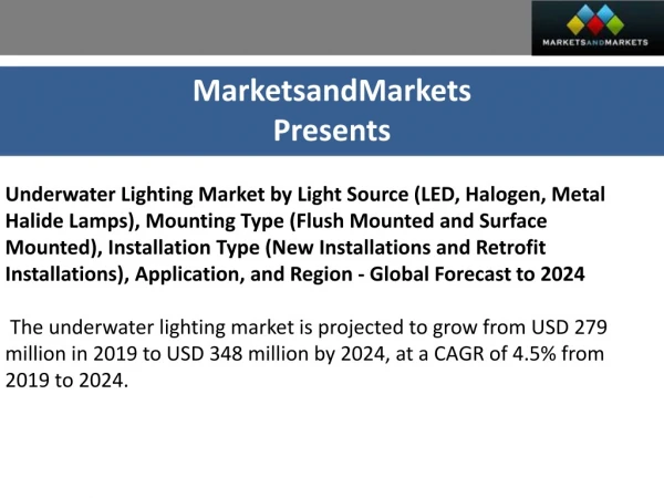 Underwater Lighting Market by Light Source (LED, Halogen, Metal Halide Lamps) Global Forecast to 2024