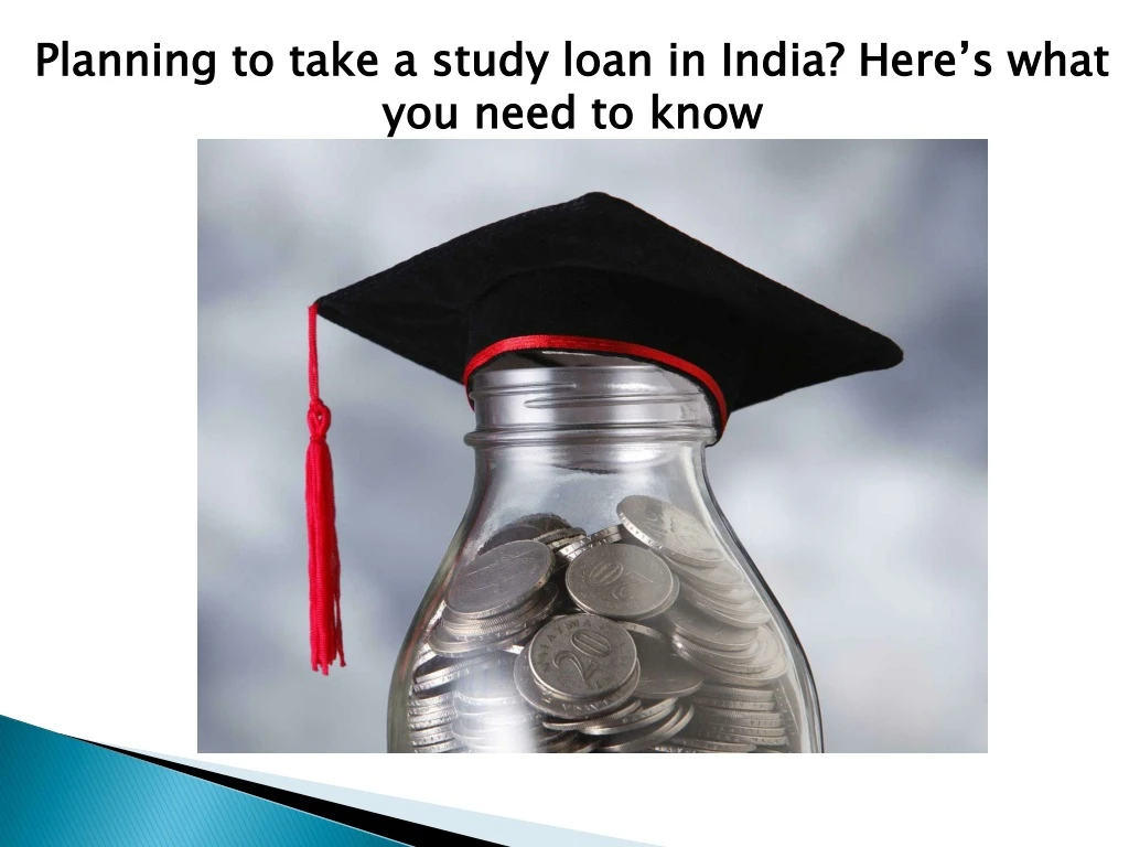planning to take a study loan in india here