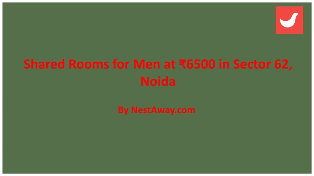 shared rooms for men at 6500 in sector 62 noida