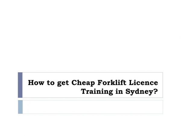 How to get Cheap Forklift Licence Training in Sydney?