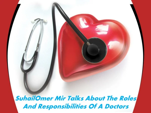 SuhailOmer Mir Talks About The Responsibility Of A Doctor.