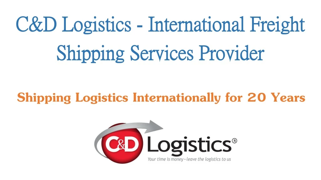 c d logistics international freight shipping services provider