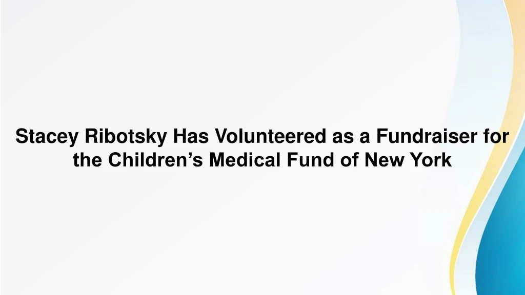 stacey ribotsky has volunteered as a fundraiser