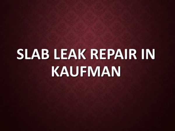 Slab Leak Repair in Kaufman