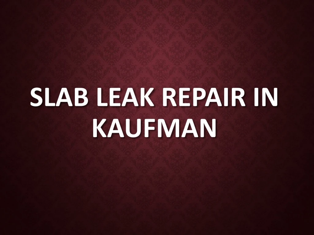 slab leak repair in kaufman