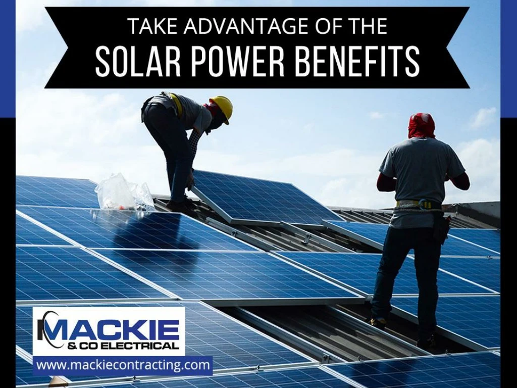take advantage of the solar power benefits