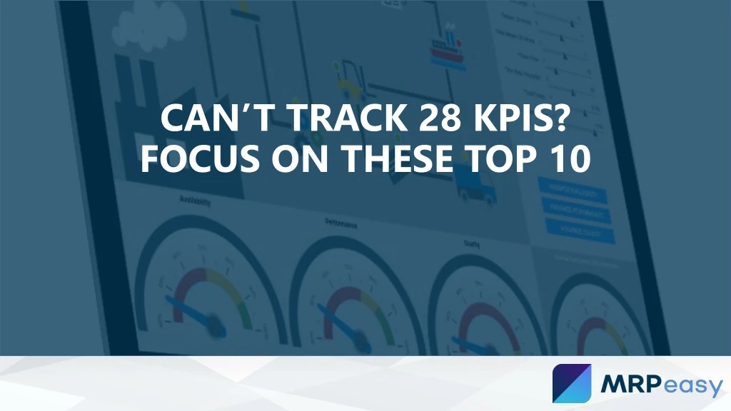 can t track 28 kpis focus on these top 10