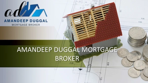 Top mortgage broker in Surrey: - Aman Duggal Mortgage Broker