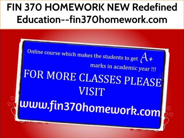 FIN 370 HOMEWORK NEW Redefined Education--fin370homework.com