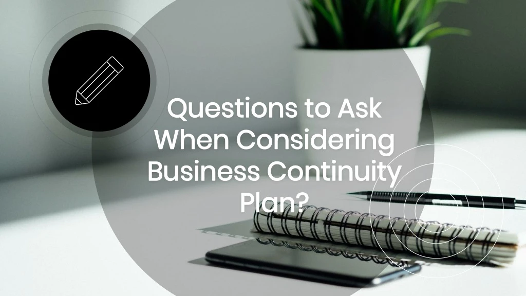 questions to ask when considering business continuity plan