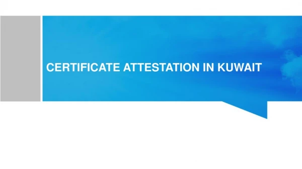 Fast & Reliable Certificate Attestation Services in Kuwait