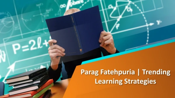 Parag Fatehpuria | New Learning Strategies
