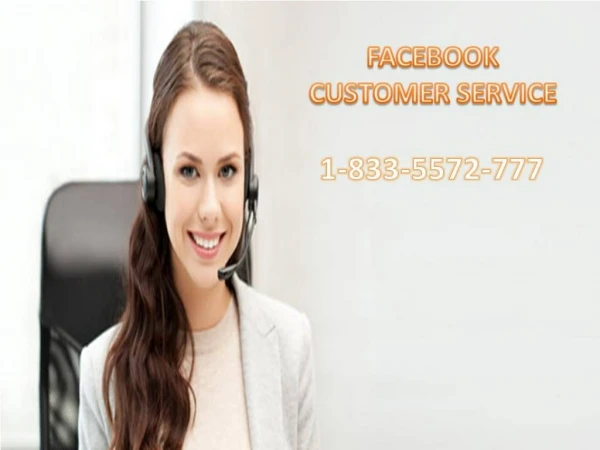 Our Facebook Customer Service is secure and reliable 1-833-5572-777