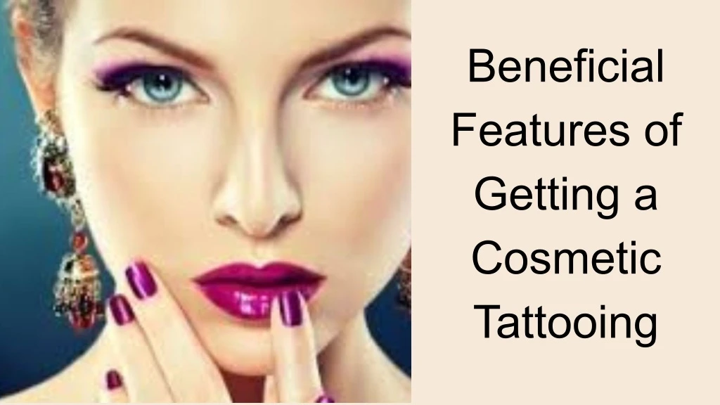 beneficial features of getting a cosmetic