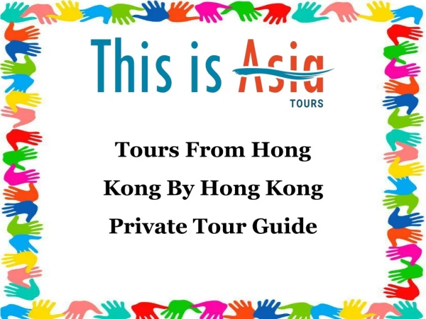 Tours From Hong Kong By Hong Kong Private Tour Guide
