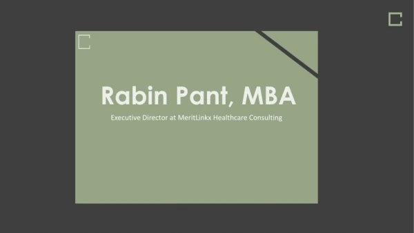 Rabin Pant, MBA - Resourceful and Talented Healthcare Leader
