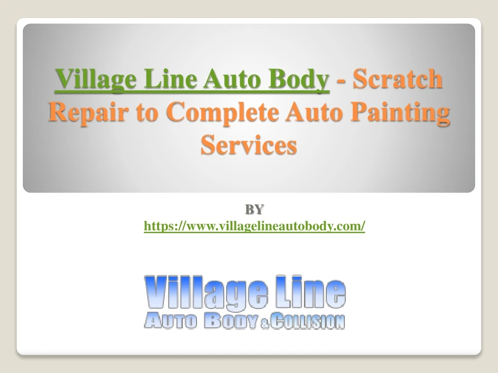 village line auto body scratch repair to complete auto painting services