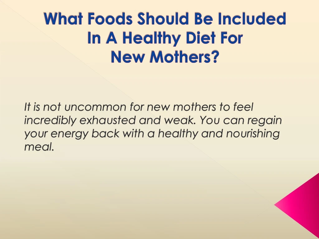 what foods should be included in a healthy diet for new mothers