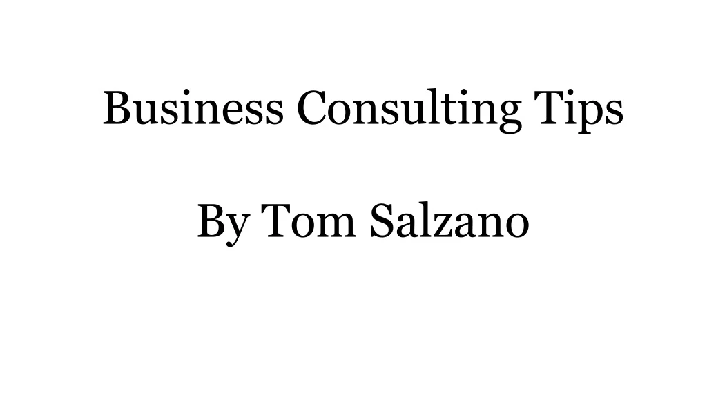 business consulting tips by tom salzano
