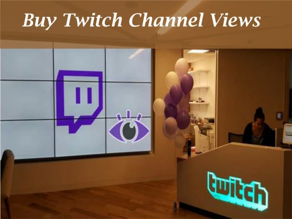 Why Buy Twitch Channel View?