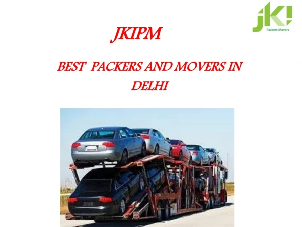 JKIPM-PACKERS AND MOVERS IN DELHI