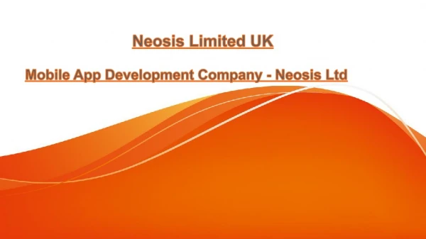 Mobile App Development Company In London - Neosis Ltd