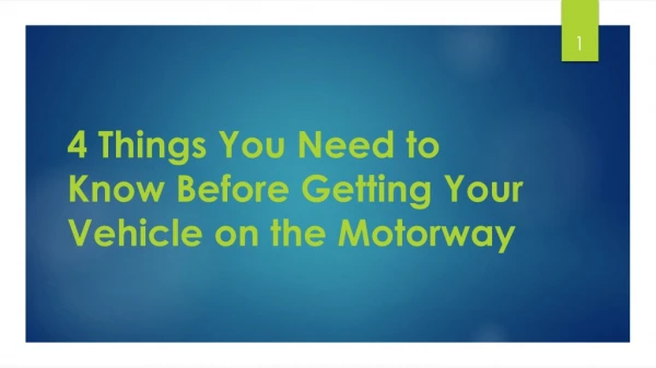 4 Things You Need to Know Before Getting Your Vehicle on the Motorway
