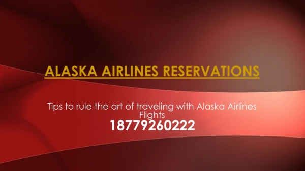 Tips to rule the art of traveling with Alaska Airlines Flights