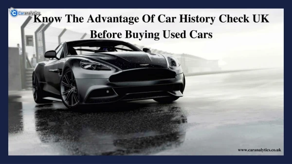 Know The Advantage Of Car History Check UK Before Buying Used Cars
