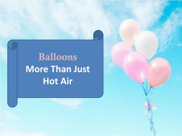 Balloons - More Than Just Hot Air