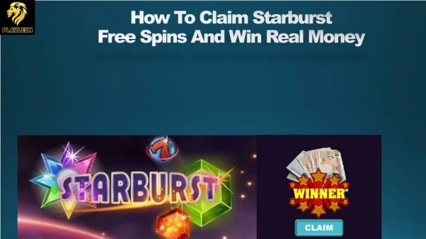 How to Claim Starburst Free Spins and Win Real Money