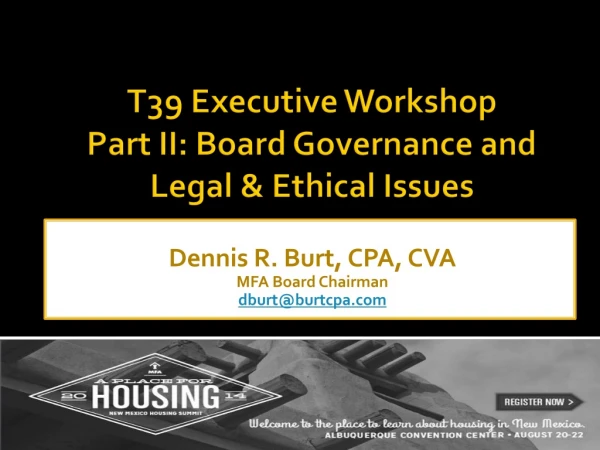 T39 Executive Workshop Part II: Board Governance and Legal &amp; Ethical Issues