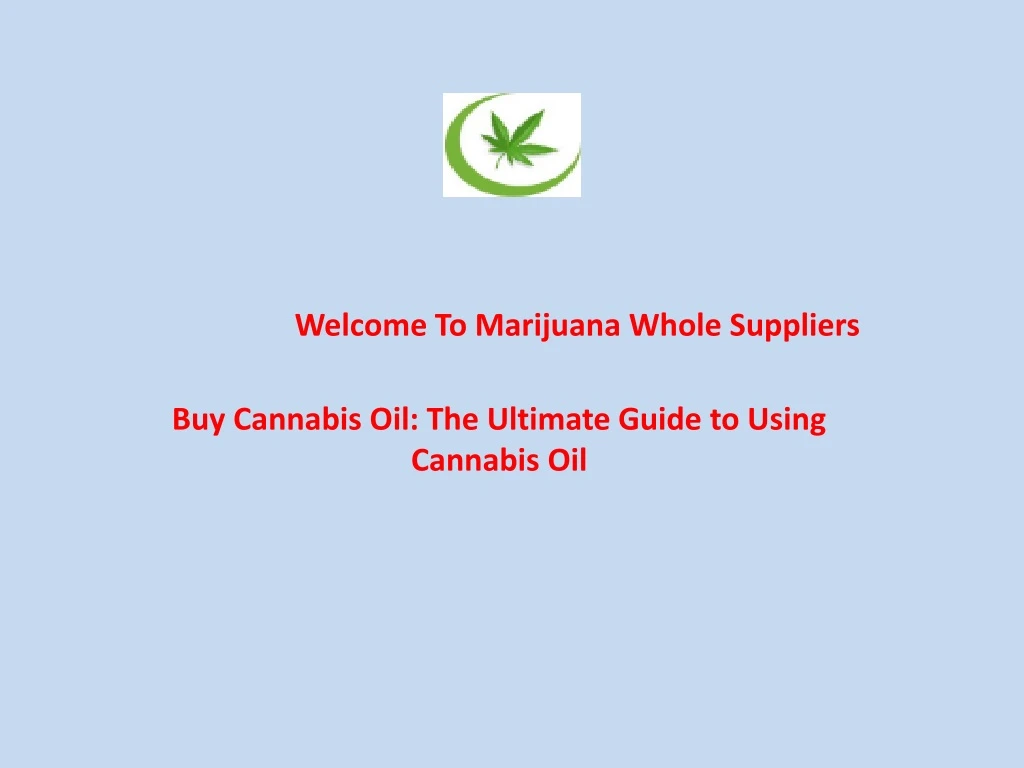 welcome to marijuana whole suppliers